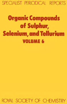 Organic Compounds of Sulphur, Selenium, and Tellurium Organic Compounds of Sulphur, Selenium, and Tellurium