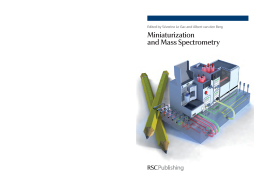 Miniaturization and Mass Spectrometry Miniaturization and Mass Spectrometry