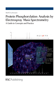 Protein Phosphorylation Analysis by Electrospray Mass Spectrometry Protein Phosphorylation Analysis by Electrospray Mass Spectrometry