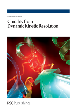 Chirality from Dynamic Kinetic Resolution Chirality from Dynamic Kinetic Resolution