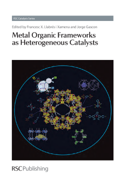 Metal Organic Frameworks as Heterogeneous Catalysts Metal Organic Frameworks as Heterogeneous Catalysts