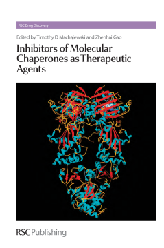 Inhibitors of Molecular Chaperones as Therapeutic Agents Inhibitors of Molecular Chaperones as Therapeutic Agents