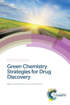 Green Chemistry Strategies for Drug Discovery Green Chemistry Strategies for Drug Discovery