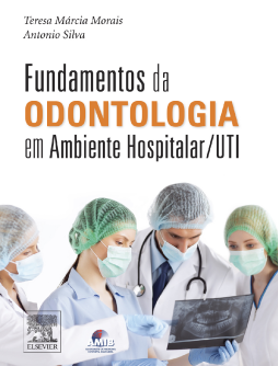 Fundamentos da Odontologia em Ambiente Hospitalar / UTI Fundamentos da Odontologia em Ambiente Hospitalar / UTI