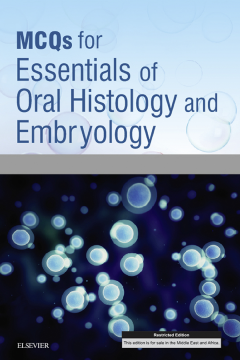MCQs for Essentials of Oral Histology and Embryology E-Book MCQs for Essentials of Oral Histology and Embryology E-Book