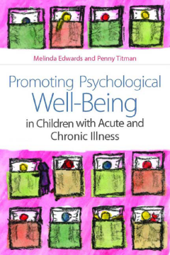 Promoting Psychological Well-Being in Children with Acute and Chronic Illness Promoting Psychological Well-Being in Children with Acute and Chronic Illness