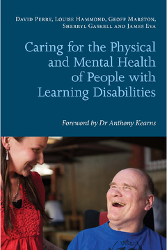 Caring for the Physical and Mental Health of People with Learning Disabilities