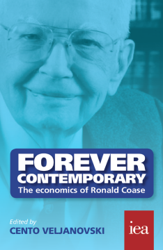 Forever Contemporary: The Economics of Ronald Coase Forever Contemporary: The Economics of Ronald Coase
