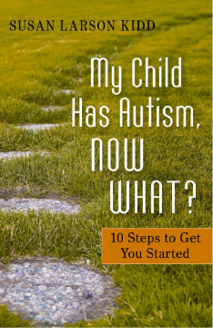 My Child Has Autism, Now What? My Child Has Autism, Now What?