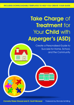 Take Charge of Treatment for Your Child with Asperger's (ASD) Take Charge of Treatment for Your Child with Asperger's (ASD)