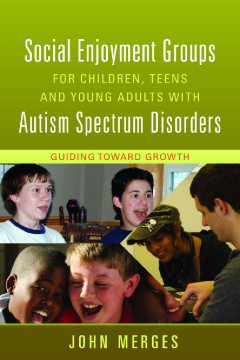 Social Enjoyment Groups for Children, Teens and Young Adults with Autism Spectrum Disorders Social Enjoyment Groups for Children, Teens and Young Adults with Autism Spectrum Disorders