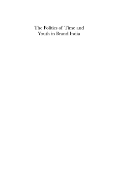 The Politics of Time and Youth in Brand India The Politics of Time and Youth in Brand India