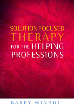 Solution Focused Therapy for the Helping Professions Solution Focused Therapy for the Helping Professions