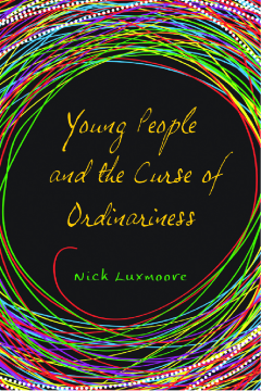 Young People and the Curse of Ordinariness Young People and the Curse of Ordinariness