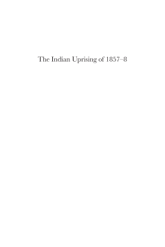 The Indian Uprising of 1857-8 The Indian Uprising of 1857-8
