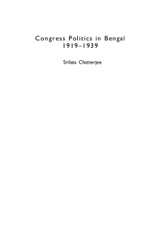 Congress Politics in Bengal 1919-1939 Congress Politics in Bengal 1919-1939