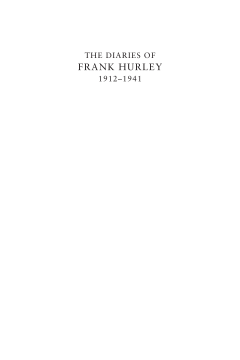 The Diaries of Frank Hurley 1912-1941 The Diaries of Frank Hurley 1912-1941