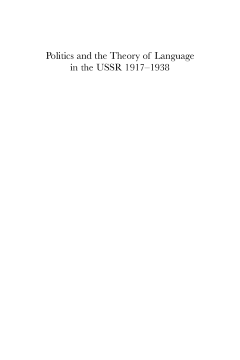 Politics and the Theory of Language in the USSR 1917-1938 Politics and the Theory of Language in the USSR 1917-1938