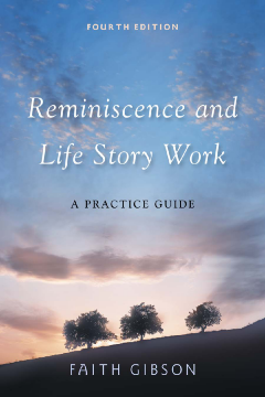 Reminiscence and Life Story Work Reminiscence and Life Story Work