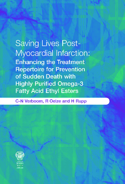 Saving Lives Post-MI:
Enhancing the Treatment
Repertoire for Prevention of
Sudden Death with Highly Purified
Omega-3 Fatty Acid Ethyl Esters