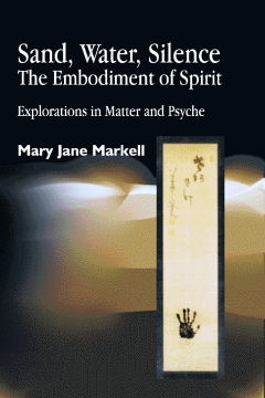 Sand, Water, Silence - The Embodiment of Spirit Sand, Water, Silence - The Embodiment of Spirit