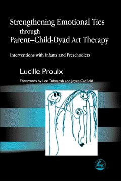 Strengthening Emotional Ties through Parent-Child-Dyad Art Therapy