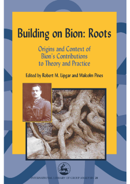Building on Bion: Roots Building on Bion: Roots