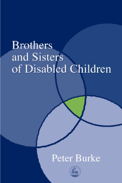 Brothers and Sisters of Disabled Children Brothers and Sisters of Disabled Children