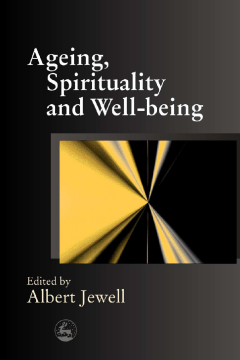 Ageing, Spirituality and Well-being Ageing, Spirituality and Well-being