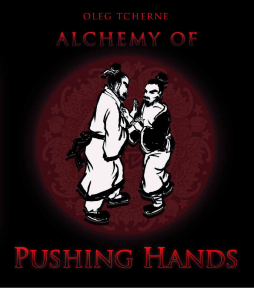 Alchemy of Pushing Hands Alchemy of Pushing Hands