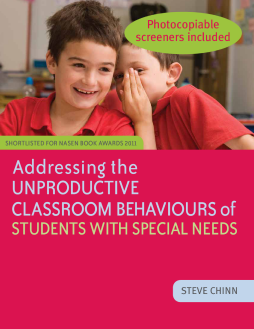 Addressing the Unproductive Classroom Behaviours of Students with Special Needs Addressing the Unproductive Classroom Behaviours of Students with Special Needs