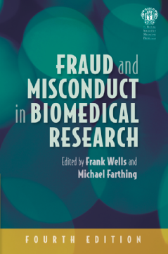 Fraud and misconduct in biomedical research, 4e Fraud and misconduct in biomedical research, 4e