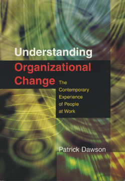 Understanding Organizational Change:The Contemporary Experience of People at Work Understanding Organizational Change:The Contemporary Experience of People at Work