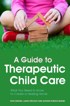 A Guide to Therapeutic Child Care A Guide to Therapeutic Child Care