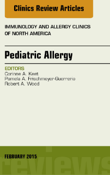 Pediatric Allergy, An Issue of Immunology and Allergy Clinics of North America, E-Book Pediatric Allergy, An Issue of Immunology and Allergy Clinics of North America, E-Book