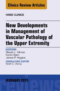New Developments in Management of Vascular Pathology of the Upper Extremity, An Issue of Hand Clinics, E-Book New Developments in Management of Vascular Pathology of the Upper Extremity, An Issue of Hand Clinics, E-Book