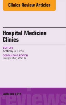 Volume 4, Issue 1, An Issue of Hospital Medicine Clinics Volume 4, Issue 1, An Issue of Hospital Medicine Clinics
