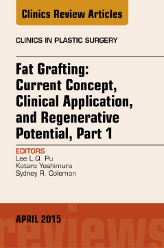 Fat Grafting: Current Concept, Clinical Application, and Regenerative Potential, An Issue of Clinics in Plastic Surgery, E-Book Fat Grafting: Current Concept, Clinical Application, and Regenerative Potential, An Issue of Clinics in Plastic Surgery, E-Book