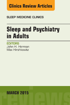 Sleep and Psychiatry in Adults, An Issue of Sleep Medicine Clinics, E-Book