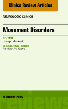 Movement Disorders, An Issue of Neurologic Clinics, E-Book