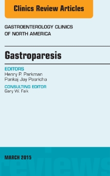 Gastroparesis, An issue of Gastroenterology Clinics of North America, E-Book Gastroparesis, An issue of Gastroenterology Clinics of North America, E-Book