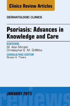 Psoriasis: Advances in Knowledge and Care, An Issue of Dermatologic Clinics, E-Book Psoriasis: Advances in Knowledge and Care, An Issue of Dermatologic Clinics, E-Book