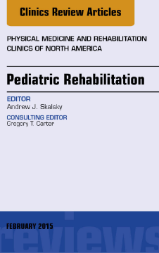 Pediatric Rehabilitation, An Issue of Physical Medicine and Rehabilitation Clinics of North America, E-Book Pediatric Rehabilitation, An Issue of Physical Medicine and Rehabilitation Clinics of North America, E-Book