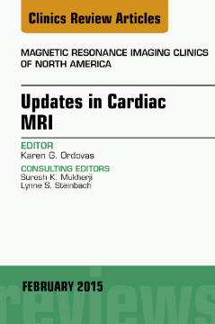 Updates in Cardiac MRI, An Issue of Magnetic Resonance Imaging Clinics of North America, E-Book Updates in Cardiac MRI, An Issue of Magnetic Resonance Imaging Clinics of North America, E-Book
