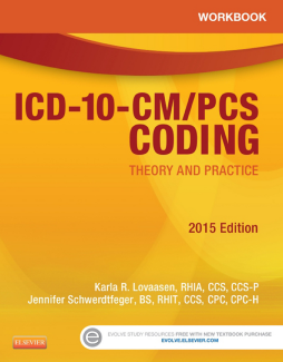 Workbook for ICD-10-CM/PCS Coding: Theory and Practice, 2015 Edition - E-Book Workbook for ICD-10-CM/PCS Coding: Theory and Practice, 2015 Edition - E-Book