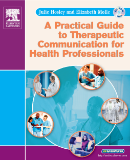 A Practical Guide to Therapeutic Communication for Health Professionals - E Book A Practical Guide to Therapeutic Communication for Health Professionals - E Book