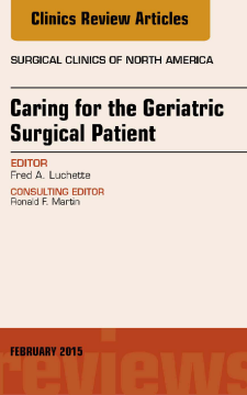 Caring for the Geriatric Surgical Patient, An Issue of Surgical Clinics, E-Book