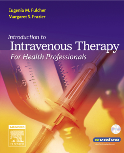 Introduction to Intravenous Therapy for Health Professionals - E-Book Introduction to Intravenous Therapy for Health Professionals - E-Book