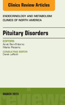 Pituitary Disorders, An Issue of Endocrinology and Metabolism Clinics of North America, E-Book Pituitary Disorders, An Issue of Endocrinology and Metabolism Clinics of North America, E-Book