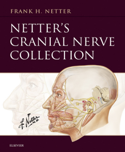 Netter’s Cranial Nerve Collection E-Book Netter’s Cranial Nerve Collection E-Book